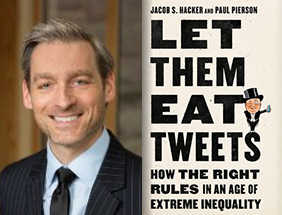 Jacob Hacker and the cover of his new book "Let Them Eat Tweets"